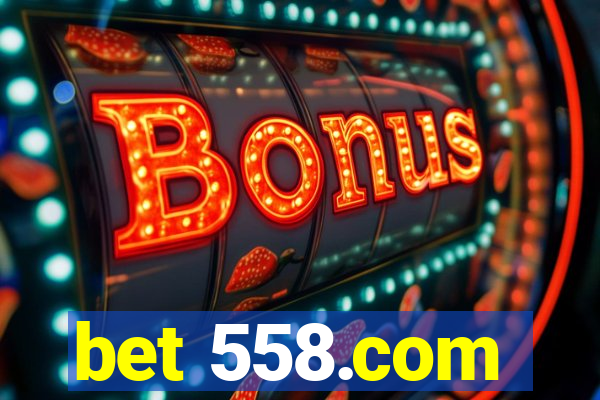 bet 558.com